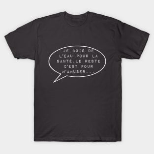 I drink water for the health T-Shirt